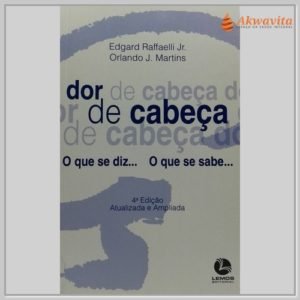 Dor de Cabeça o que se Diz o que se Sabe