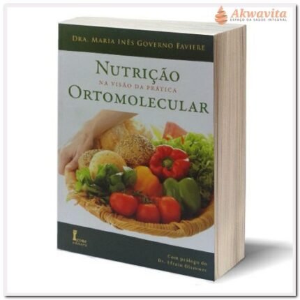 Nutrição Na Visão Da Prática Ortomolecular Saúde