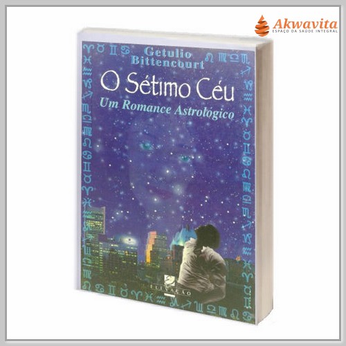 O Sétimo Céu um Romance Astrológico e Metafísico