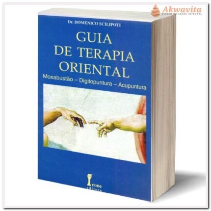 Guia de Terapia Oriental Moxa Acupuntura e Digitopressão