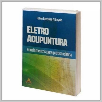 Eletroacupuntura Fundamentos para Prática Clínica