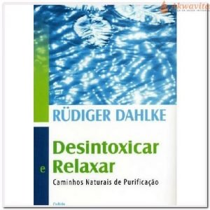 Desintoxicar e Relaxar Caminhos Naturais de Purificação