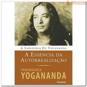 Essência da Autorrealização Ao Conhecer Deus Yogananda