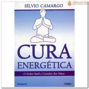 Cura Energética O Poder Sútil e Curador das Mãos