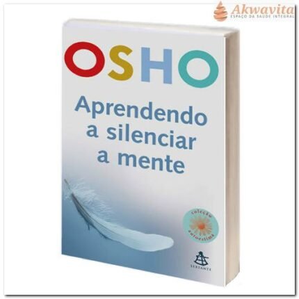 Aprendendo a Silenciar a Mente Meditação de Osho e CD