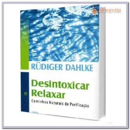 Desintoxicar e Relaxar Caminhos Naturais de Purificação