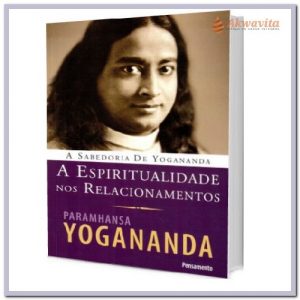 Espiritualidade nos Relacionamentos Yogananda