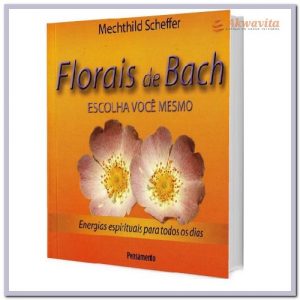 Florais de Bach Escolha você Pela Aura dos Florais