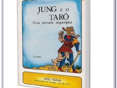 Jung e o Tarô Uma Jornada Arquetípica na Mente Humana