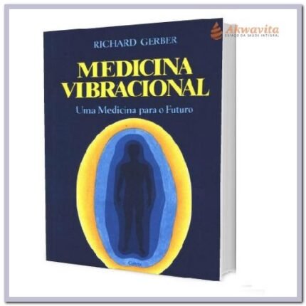 Medicina Vibracional A Medicina para o Futuro