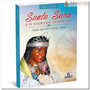 Santa Sara e o Sagrado Feminino Orações Oferendas