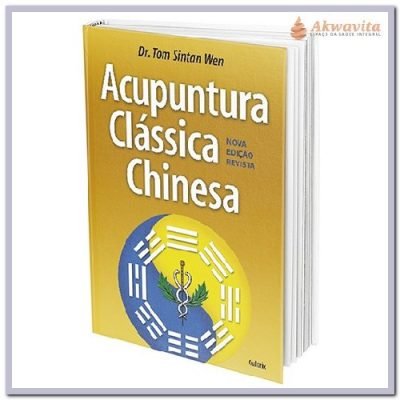 Acupuntura Clássica Chinesa Restabelece a Saúde