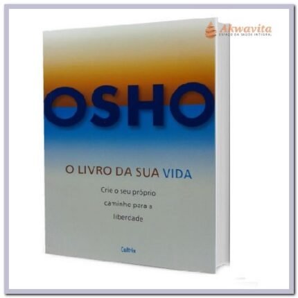 Livro da Sua Vida Criando Caminho da Liberdade Osho