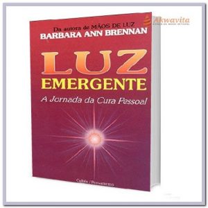 Luz Emergente A Jornada da Cura Pessoal Bárbara Brennan