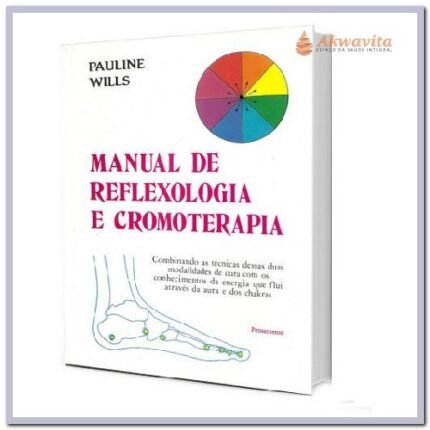 Manual de Reflexologia e Cromoterapia em Patologias