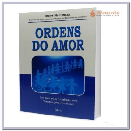 Ordens do Amor Guia para Constelação Familiar Hellinger