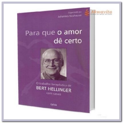 Para que o Amor dê certo Trabalho de Hellinger com Casais