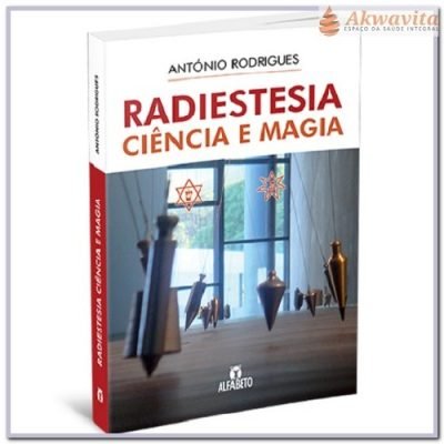 Radiestesia Ciência e Magia além do Esoterismo- Ed. Alfabeto