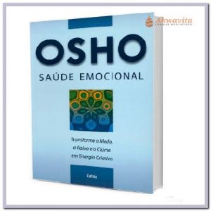 Saúde Emocional Transmute Emoções Negativas Osho