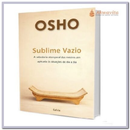 Sublime Vazio A Sabedoria Atemporal dos Mestres Zen Osho