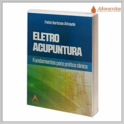 Eletroacupuntura Fundamentos para Prática Clínica