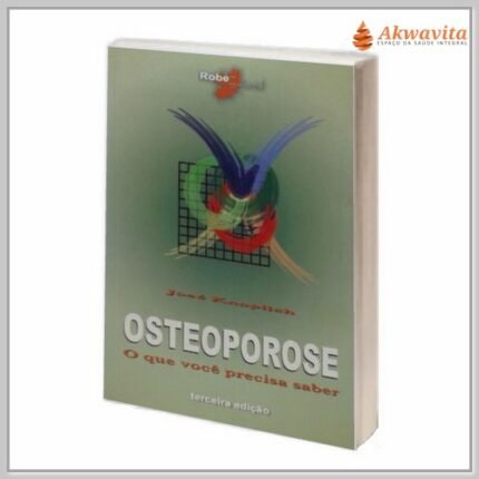 Osteoporose O que Você precisa Saber José Knoplich