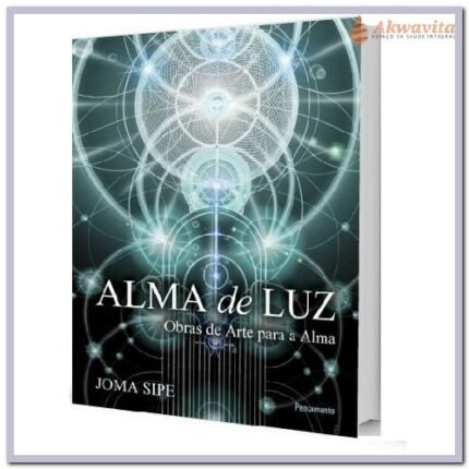 Alma de Luz Obras de Arte para a Alma 