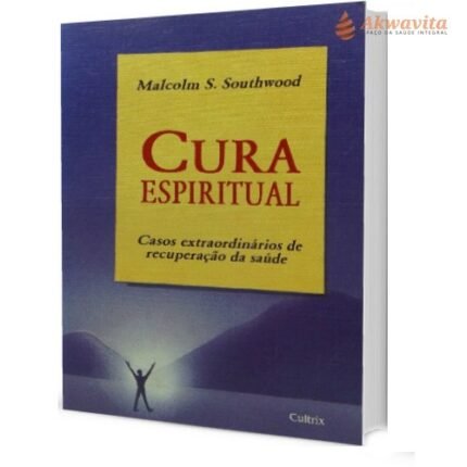 Cura Espiritual Casos Extraordinários de Reaver a Saúde