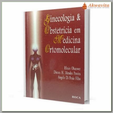 Ginecologia e Obstetrícia Em Medicina Ortomolecular