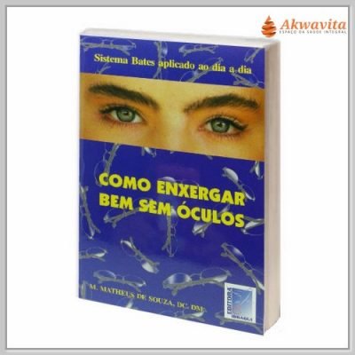 Como Enxergar Bem Sem Óculos Sistema Bates - Ibraqui