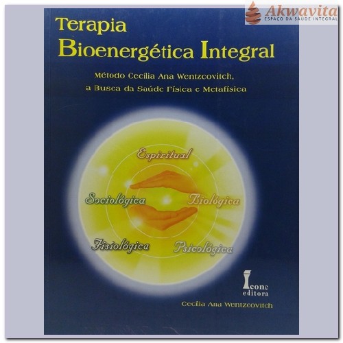 Terapia Bioenergética Integral Saúde Física e Metafísica