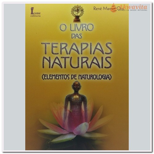 Livro das Terapias Naturais o Caminho René Marcos Orsi