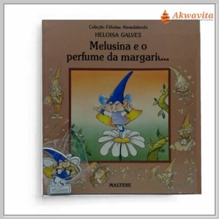 Melusina e o perfume da Margarida por Heloisa Galves