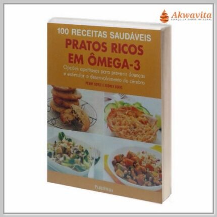 Pratos Ricos em Ômega 3 com 100 Receitas Saudáveis