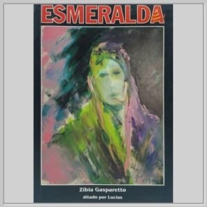 Esmeralda A Cigana Ditado pelo Espírito Lúcius