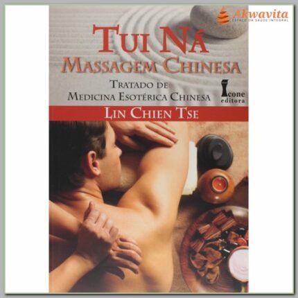 Tuina Massagem e Medicina Esotérica Chinesa